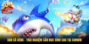 Bắn Cá Xèng - Trải Nghiệm Săn Ngư Đỉnh Cao Tại Sunwin